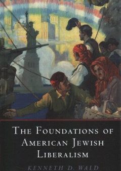 The Foundations of American Jewish Liberalism Online Hot Sale