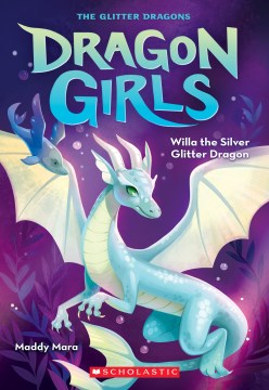 Dragon Girls #02: Willa The Silver Glitter Dragon Online Sale