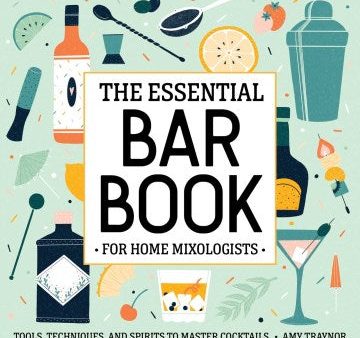 The Essential Bar Book for Home Mixologists Fashion