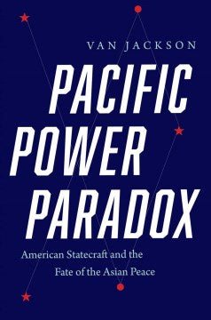 Pacific Power Paradox - American Statecraft And Th Online Hot Sale